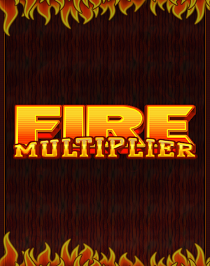 Fire Multiplier Fire Multiplier